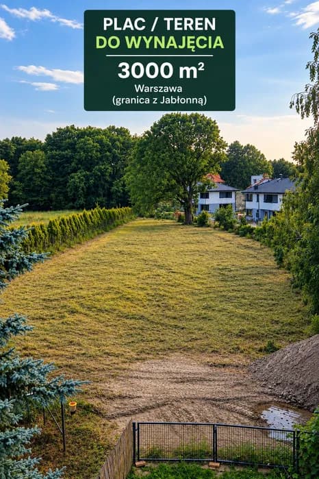 TEREN 3000 m² DO WYNAJĘCIA – Warszawy- Jabłonna  / PLAC / BAZA / PARKING